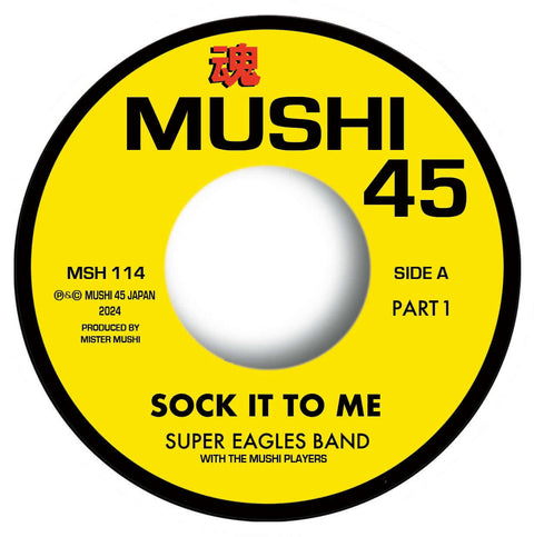 Super Eagles Band - Sock It To Me Part 1 / Part 2 - Artists Super Eagles Band Style Funk, Soul Release Date 10 May 2024 Cat No. MSH114 Format 7" Vinyl - Mushi 45 - Mushi 45 - Mushi 45 - Mushi 45 - Vinyl Record