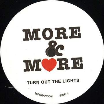 More & More - Turn Out The Lights / Pure Vibes - Artists More & More Genre Disco Edits Release Date 1 Jan 2022 Cat No. MOREAND001 Format 12