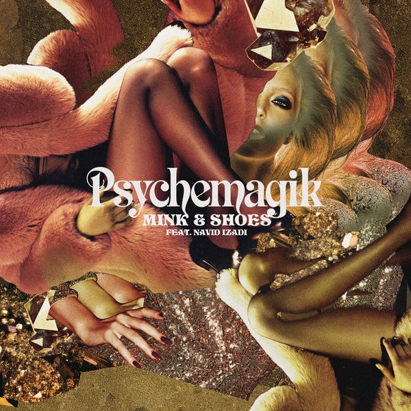 Psychemagik feat. Navid Izadi - Mink & Shoes (2026 Repress)