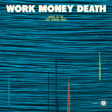 Work Money Death - People of the Fast Flowing River Vinly Record