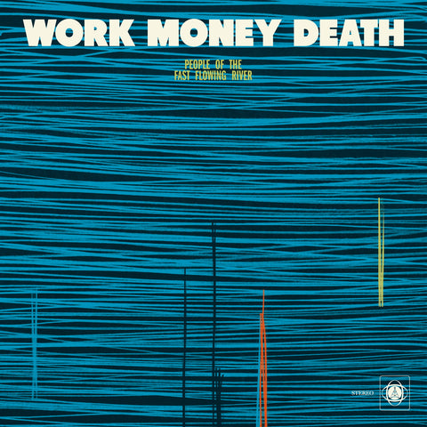 Work Money Death - People of the Fast Flowing River - Vinyl Record