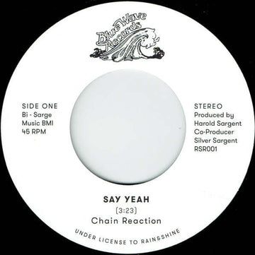 Chain Reaction - Say Yeah / Search For Tomorrow - Artists Chain Reaction Genre Soul, Funk Release Date 1 Jan 2018 Cat No. RSR001 Format 7