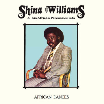 Shina Williams & His African Percussionists - African Dances - Artists Shina Williams & His African Percussionists Style Disco, Boogie, Afrobeat Release Date 1 Jan 2018 Cat No. MRBLP168 Format 12