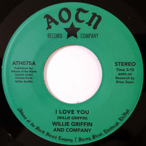 Willie Griffin & Company - I Love You - Artists Willie Griffin & Company Genre Soul, Ballad, Reissue Release Date 1 Jan 2019 Cat No. ATH075 Format 7" Vinyl - Athens of the North - Athens of the North - Athens of the North - Athens of the North - Vinyl Record