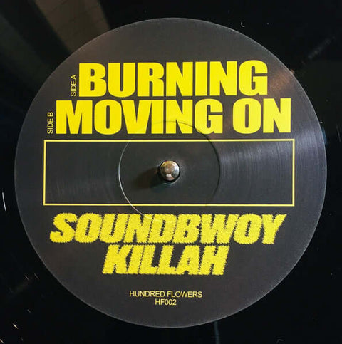 Soundbwoy Killah - Burning - Artists Soundbwoy Killah Genre Breakbeat, Rave Release Date 1 Jan 2019 Cat No. HF002 Format 12" Vinyl - Hundred Flowers - Hundred Flowers - Hundred Flowers - Hundred Flowers - Vinyl Record