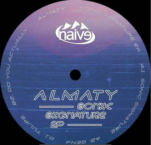 Almaty - Sonic Signature - Artists Almaty Genre Techno, Electro Release Date 1 Jan 2019 Cat No. NAIVE007 Format 12" Vinyl - Naive - Naive - Naive - Naive - Vinyl Record