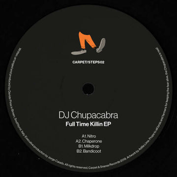 DJ Chupacabra - Full Time Killin - Artists DJ Chupacabra Genre UK Garage, Minimal Release Date 1 Jan 2019 Cat No. CARPET/STEPS02 Format 12