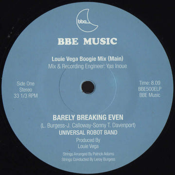 Louie Vega Presents Leroy Burgess & The Universal Robot Band Feat. Patrick Adams - Barely Breaking Even - Artists Louie Vega Presents Leroy Burgess & The Universal Robot Band Style House, Disco, Boogie Release Date 1 Jan 2019 Cat No. BBE500ELP Format 2 x Vinly Record