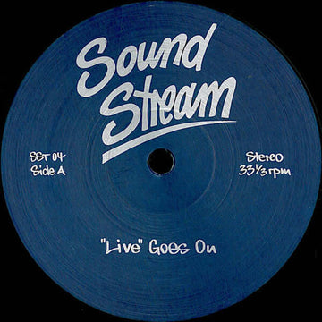 Sound Stream - Live Goes On - Artists Sound Stream Genre Disco House Release Date 1 Jan 2008 Cat No. SST 04 Format 12