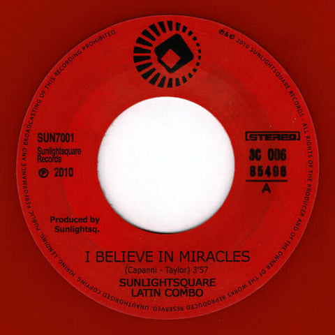 Sunlightsquare - I Believe In Miracles - Artists Sunlightsquare Genre Latin Jazz, Jazz-Funk Release Date 1 Jan 2020 Cat No. SUN7001 Format 7" Red Vinyl - Sunlightsquare Records - Sunlightsquare Records - Sunlightsquare Records - Sunlightsquare Records - Vinyl Record