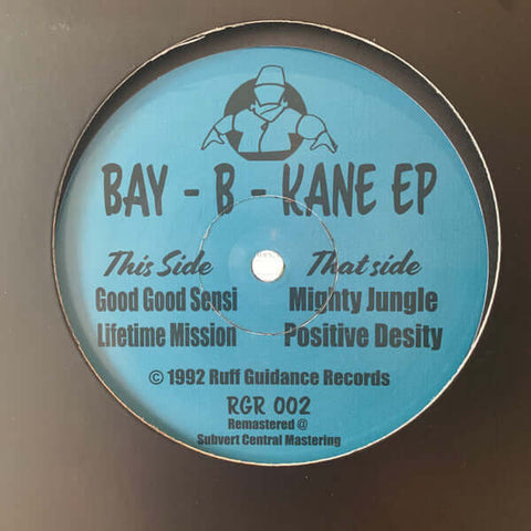 Bay B Kane - Bay B Kane - Artists Bay B Kane Genre Breakbeat, Hardcore, Jungle Release Date 1 Jan 2020 Cat No. RGR002 Format 12" Vinyl - Ruff Guidance - Ruff Guidance - Ruff Guidance - Ruff Guidance - Vinyl Record