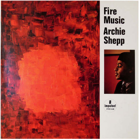 Archie Shepp – Fire Music - Artists Archie Shepp Genre Free Jazz, Hard Bop Release Date 1 Jan 1965 Cat No. AS-86 Format 12" Vinyl - Gatefold - Impulse! - Impulse! - Impulse! - Impulse! - Vinyl Record