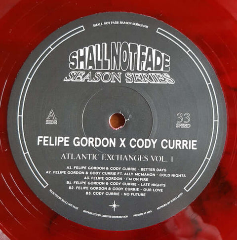 Felipe Gordon & Cody Currie - Atlantic Exchanges Vol 1 - Artists Felipe Gordon & Cody Currie Genre Jazzy House, Deep House Release Date 1 Jan 2021 Cat No. SNFSS008 Format 12" Red Vinyl - Shall Not Fade - Shall Not Fade - Shall Not Fade - Shall Not Fade - Vinyl Record