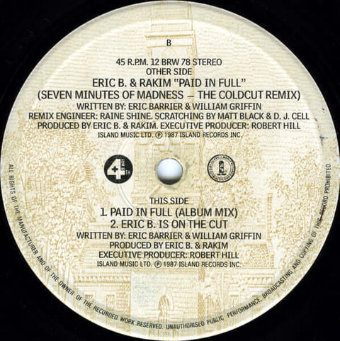 Eric B. & Rakim - Paid In Full (Seven Minutes Of Madness - The Coldcut Remix) - Artists Eric B. & Rakim Genre Hip-Hop Release Date 1 Jan 1987 Cat No. 12 BRW 78 Format 12" Vinyl - 4th & Broadway - 4th & Broadway - 4th & Broadway - 4th & Broadway - Vinyl Record
