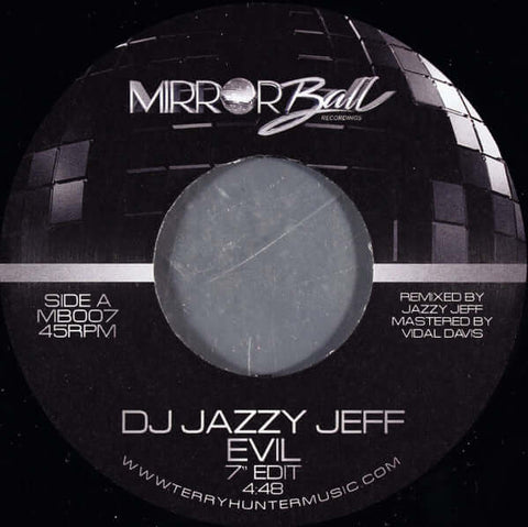 DJ Jazzy Jeff - Evil - Artists DJ Jazzy Jeff Genre Soulful House Release Date 1 Jan 2021 Cat No. MB007 Format 7" Vinyl - Mirror Ball - Mirror Ball - Mirror Ball - Mirror Ball - Vinyl Record