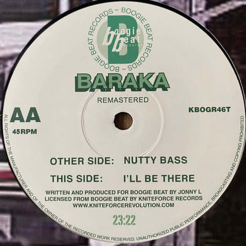 Baraka - Nutty Bass / I’ll Be There - Artists Baraka Genre Jungle, Drum N Bass Release Date May 27, 2022 Cat No. KBOGR46T Format 12" Vinyl - Kniteforce / Boogie Beat - Kniteforce / Boogie Beat - Kniteforce / Boogie Beat - Kniteforce / Boogie Beat - Vinyl Record