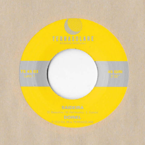 Doinel - Saideira - Artists Doinel Genre Latin, Disco Release Date 4 Feb 2022 Cat No. TS 45 03 Format 7" Single - Terrasolare - Terrasolare - Terrasolare - Terrasolare - Vinyl Record