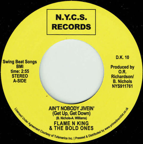Flame N' King & The Bold Ones - Ain't Nobody Jivein' (Get Up Get Down) - Artists Flame N' King & The Bold Ones Genre Disco, Northern Soul, Reissue Release Date 1 Jan 2022 Cat No. DK10 Format 7" Vinyl - N.Y.C.S. Records - N.Y.C.S. Records - N.Y.C.S. Record - Vinyl Record