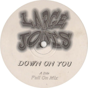 Large Joints - Down On You - Artists Large Joints Genre UK Garage Release Date 1 Jan 1998 Cat No. RAIN1 Format 12