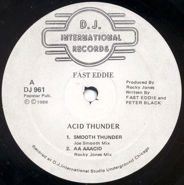 Fast Eddie - Acid Thunder Artists Fast Eddie Genre Acid House, Chicago House Release Date 1 Jan 1988 Cat No. DJ 961 Format 12