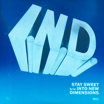 IND - Stay Sweet b/w Into New Dimensions Vinly Record