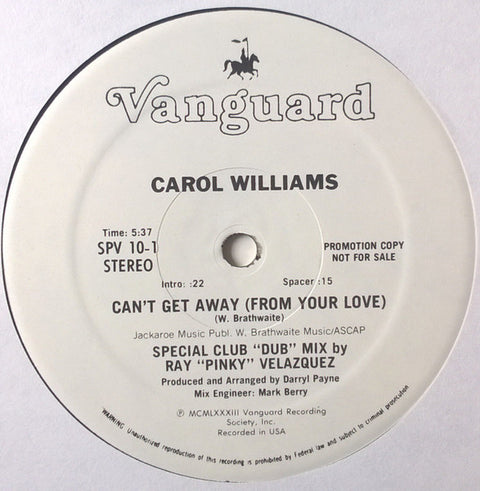 Carol Williams - Can't Get Away (From Your Love) (Special Club "Dub" Mix) - Vinyl Record