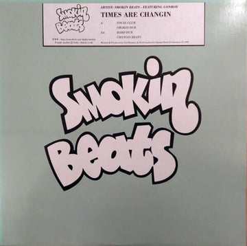 Smokin Beats Featuring Conroy - Times Are Changin - Artists Smokin Beats Featuring Conroy Genre UK Garage, Garage House Release Date 1 Jan 1996 Cat No. SMB 011 Format 12