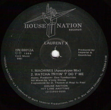 Laurent X - Machines Artists Laurent X Genre Acid House, Techno Release Date 1 May 1988 Cat No. HN 88012 Format 12