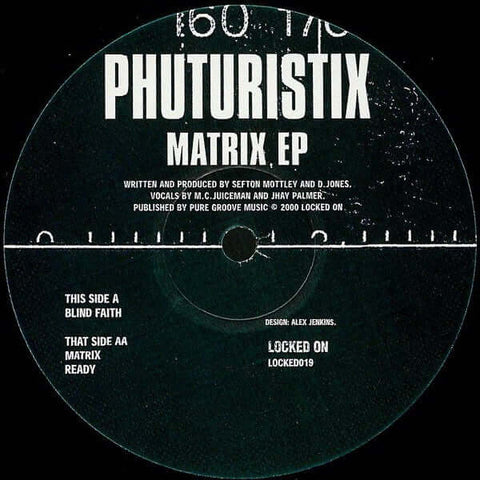 Phuturistix - Matrix EP - Artists Phuturistix Genre UK Garage Release Date 1 Jan 2000 Cat No. LOCKED019 Format 12" Vinyl - Locked On - Locked On - Locked On - Locked On - Vinyl Record