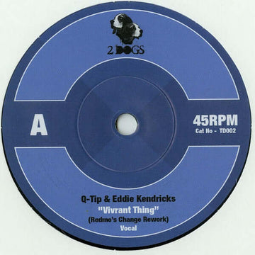 Q-Tip & Eddie Kendricks - Vivrant Thing - Artists Q-Tip & Eddie Kendricks Genre Hip-Hop, Edits Release Date 1 Jan 2014 Cat No. TD002 Format 7