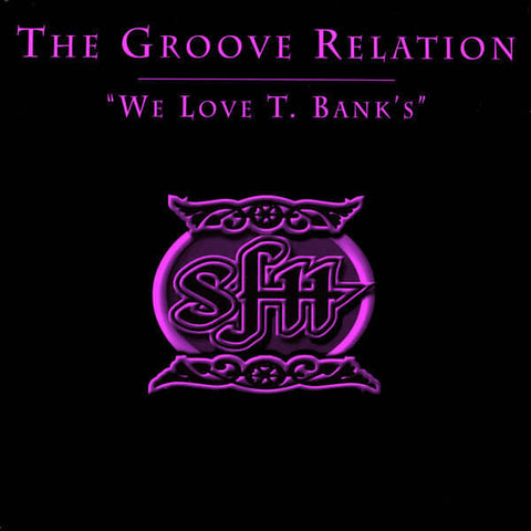 The Groove Relation - We Love T. Bank's - Artists The Groove Relation Genre Garage House Release Date 1 Jan 1999 Cat No. SFH 002 Format 12" Vinyl - SFH - SFH - SFH - SFH - Vinyl Record