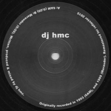 DJ HMC - 6AM / Marauder - Artists DJ HMC Genre Techno, Reissue Release Date 1 Jan 2015 Cat No. R001 Format 12