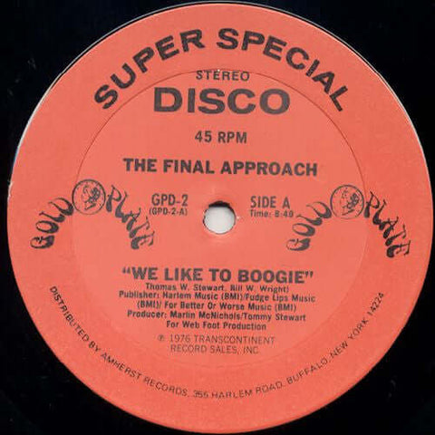 The Final Approach - We Like To Boogie - Artists The Final Approach Genre Disco, Funk Release Date 1 Jan 1976 Cat No. GPD-2 Format 12" Vinyl - Gold Plate - Gold Plate - Gold Plate - Gold Plate - Vinyl Record