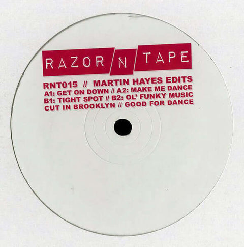 Martin Hayes - Martin Hayes Edits - Artists Martin Hayes Genre Disco House Release Date 1 Jan 2016 Cat No. RNT015 Format 12" Vinyl - Razor-N-Tape - Razor-N-Tape - Razor-N-Tape - Razor-N-Tape - Vinyl Record