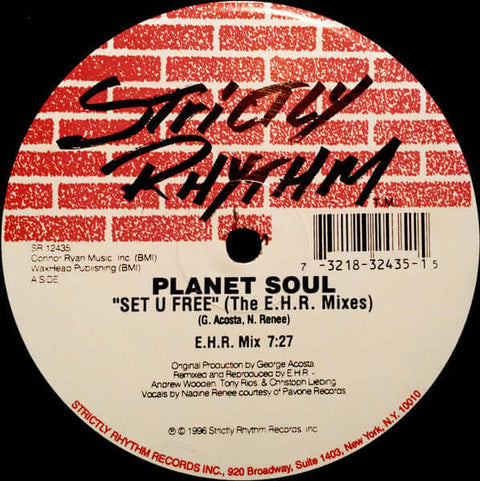 Planet Soul - Set U Free (The E.H.R. Mixes) - Artists Planet Soul Genre House, Deep House Release Date 1 Jan1996 Cat No. SR 12435 Format 12" Vinyl - Strictly Rhythm - Strictly Rhythm - Strictly Rhythm - Strictly Rhythm - Vinyl Record