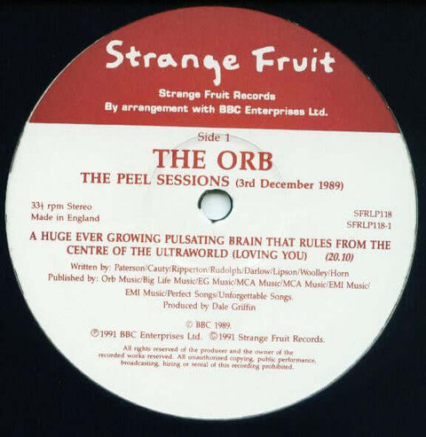 The Orb - Peel Sessions - Artists The Orb Genre Downtempo, Ambient Release Date 1 Jan 1991 Cat No. SFRLP118 Format 12" Vinyl - Strange Fruit - Strange Fruit - Strange Fruit - Strange Fruit - Vinyl Record