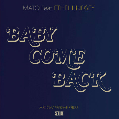 Mato Feat. Ethel Lindsey - Baby Come Back - Artists Mato Feat. Ethel Lindsey Genre Reggae, Cover Release Date 24 Nov 2023 Cat No. STIX061 Format 7" Vinyl - Stix - Stix - Stix - Stix - Vinyl Record