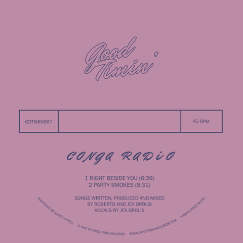 Conga Radio - Right Beside You - Artists Conga Radio Genre House, Synth-Pop Release Date 9 Jun 2023 Cat No. GDTIMIN007 Format 12" Vinyl - Good Timin - Good Timin - Good Timin - Good Timin - Vinyl Record