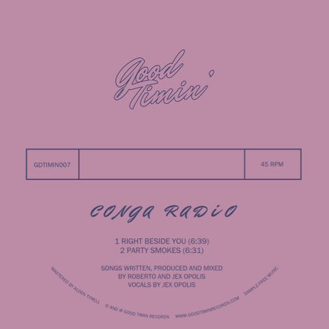 Conga Radio - Right Beside You - Artists Conga Radio Genre House, Synth-Pop Release Date 9 Jun 2023 Cat No. GDTIMIN007 Format 12" Vinyl - Good Timin - Vinyl Record