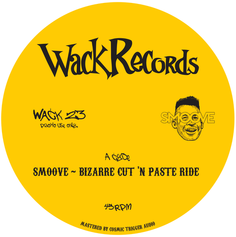 Smoove - Bizarre Cut n Paste ride / Summer Cyde - Artists Smoove Style Funk, Edits Release Date 3 May 2024 Cat No. WACK23 Format 7" Vinyl - Wack Records - Wack Records - Wack Records - Wack Records - Vinyl Record