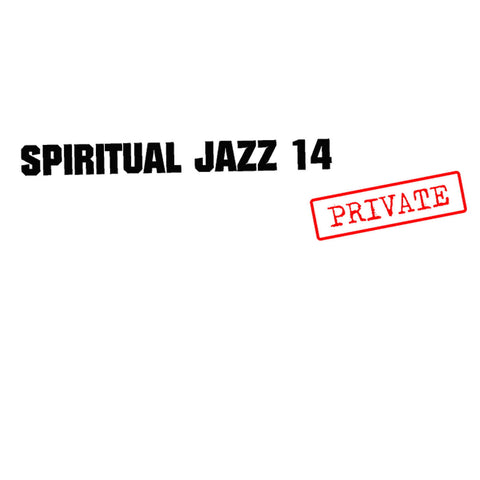 Various - Spiritual Jazz 14: PRIVATE - Artists Various Genre Smooth Jazz Release Date 1 Jan 2023 Cat No. JMANLP137 Format 12" Vinyl - Jazzman - Jazzman - Jazzman - Jazzman - Vinyl Record