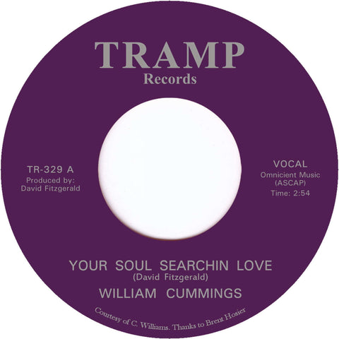 William Cummings - Your Soul Searchin Love - Artists William Cummings Style Soul Release Date 5 Apr 2024 Cat No. TR329 Format 7" Vinyl - Tramp Records - Tramp Records - Tramp Records - Tramp Records - Vinyl Record