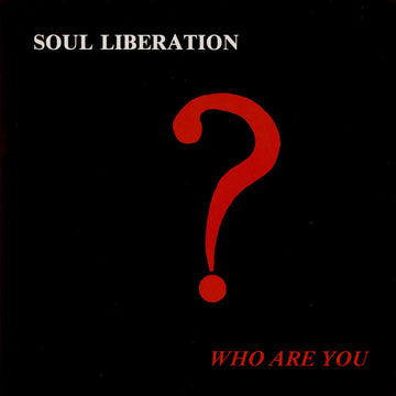 Soul Liberation - Who Are You - Artists Soul Liberation Style Funk, Soul, Gospel Release Date 1 Jan 2023 Cat No. BBE294ALP Format 2 x 12