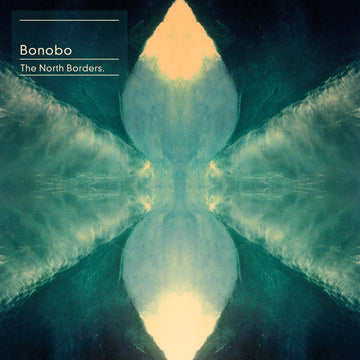 Bonobo - The North Borders - Artists Bonobo Genre Downtempo, Bass Music, Soul Release Date 1 Jan 2022 Cat No. ZEN195 Format 2 x 12