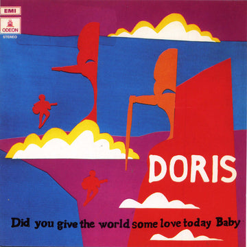 Doris - Did You Give The World Some Love Today, Baby - Artists Doris Genre Jazz-Funk, Soul-Jazz, Soul, Easy Listening, Vocal, Folk Release Date 1 Jan 2014 Cat No. MRBLP010 Format 12