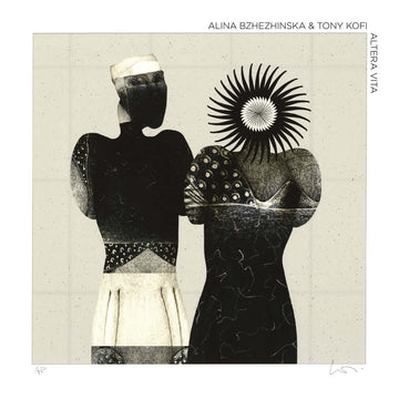 Alina Bzhezhinska & Tony Kofi - Altera Vita Vinyl Vinly Record