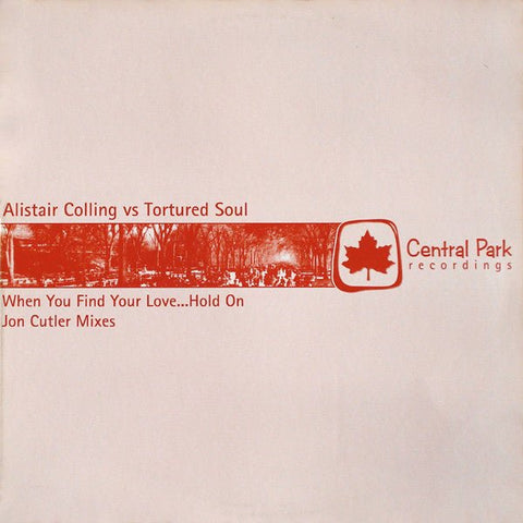 Alistair Colling Vs Tortured Soul - When You Find Your Love... Hold On (Jon Cutler Mixes) Vinyl - Vinyl Record
