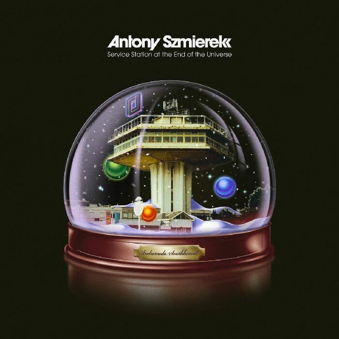Antony Szmierek - Service Station At The End Of The Universe Vinyl