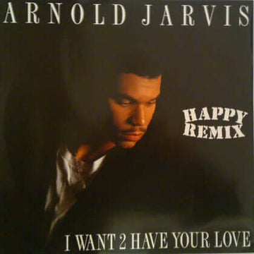 Arnold Jarvis - I Want 2 Have Your Love (Happy Remix) Vinyl Vinly Record