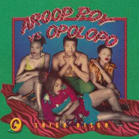 Aroop Roy Vs Opolopo - Shigo Disgo Vinyl Vinly Record
